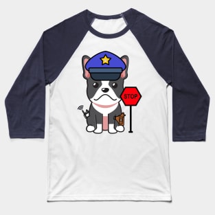 Funny French Bulldog Policeman Baseball T-Shirt
